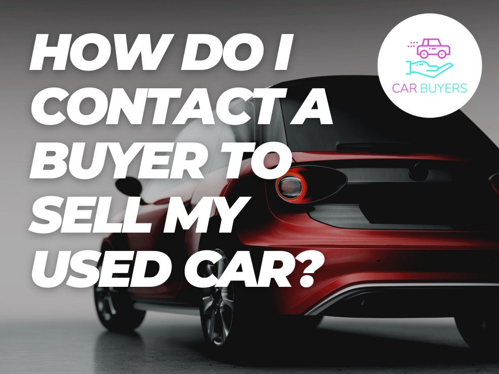 blogs/How Do I Contact a Buyer to Sell My Used Car